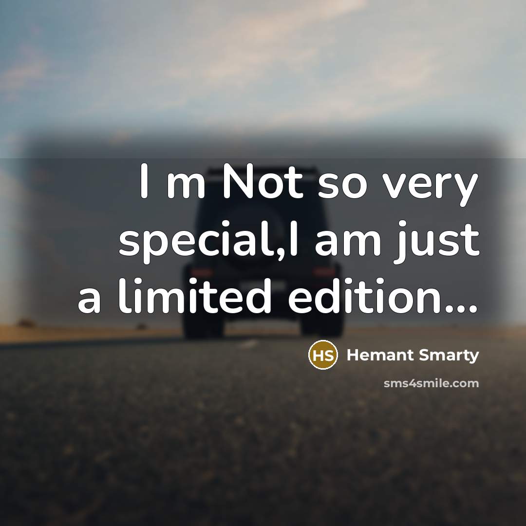 “I m Not so very special,I am just a limited…” quote by Hemant Smarty