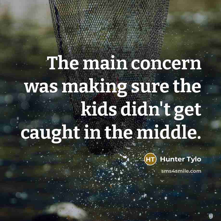 “The main concern was making sure the kids didn't get…” quote by Hunter Tylo