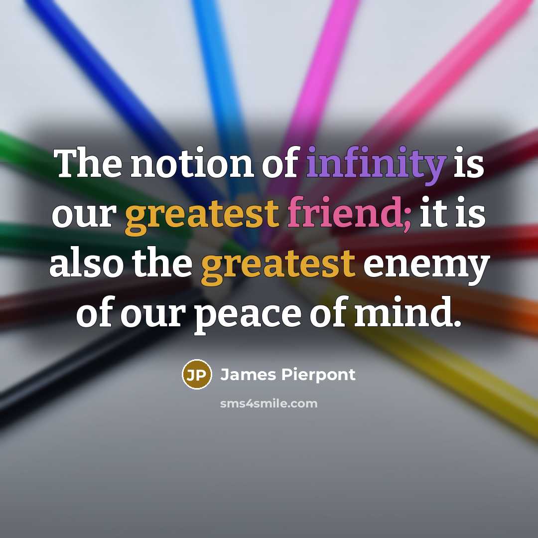 “The notion of infinity is our greatest friend; it is…” quote by James Pierpont