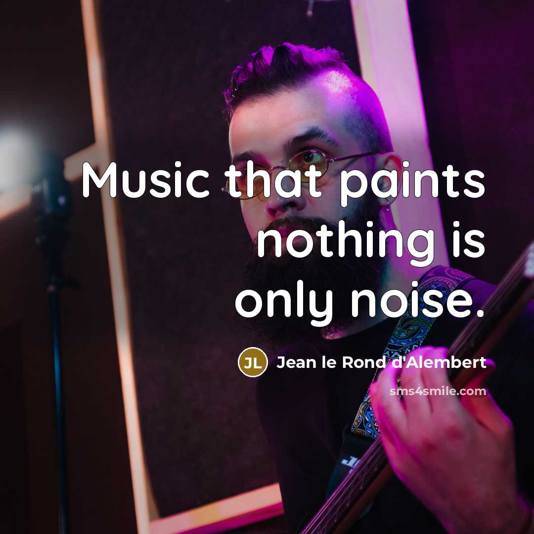 “Music that paints nothing is only noise.…” quote by Jean le Rond d'Alembert