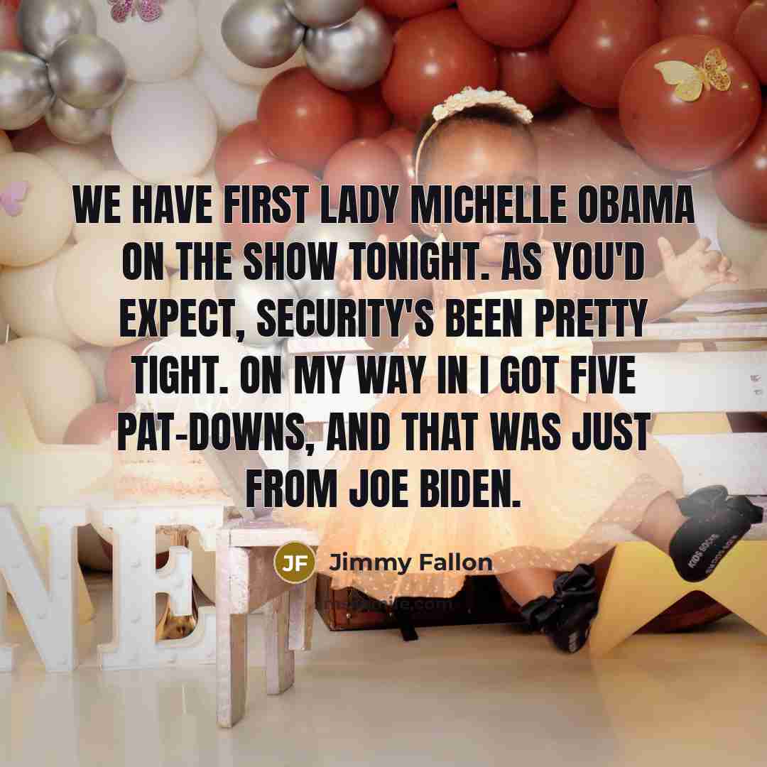 “We have first lady Michelle Obama on the show tonight.…” quote by Jimmy Fallon