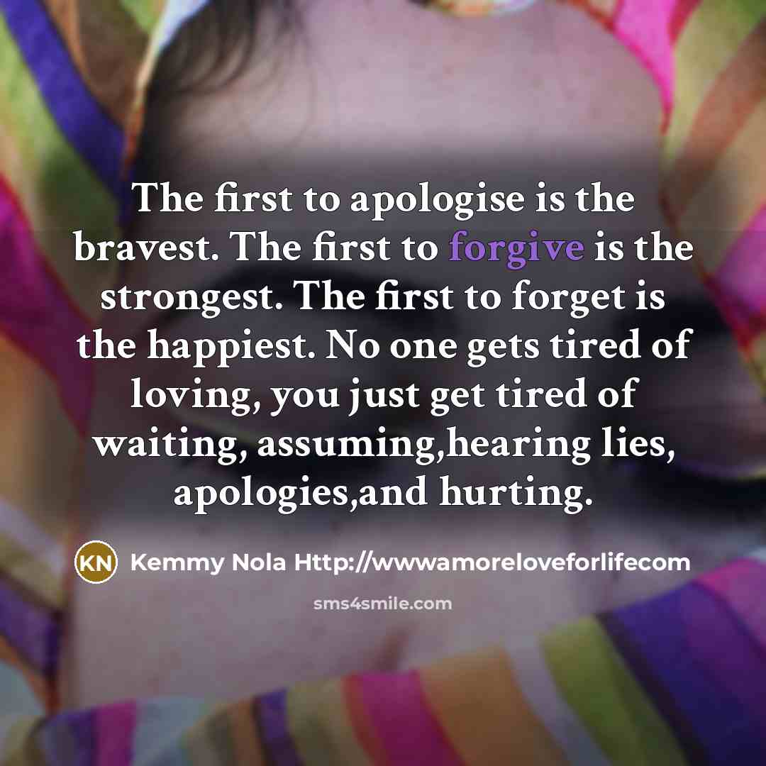 “The first to apologise is the bravest. The first to…” quote by Kemmy Nola Http://wwwamoreloveforlifecom