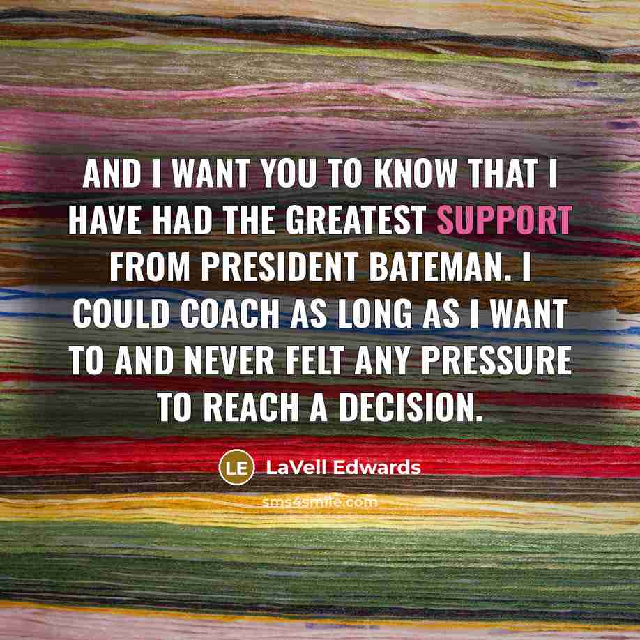 “And I want you to know that I have had…” quote by LaVell Edwards