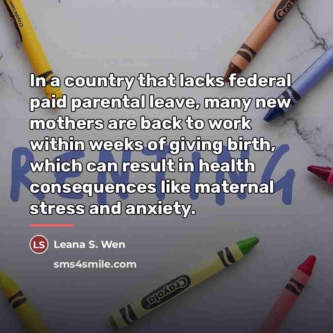 “In a country that lacks federal paid parental leave, many…” quote by Leana S. Wen