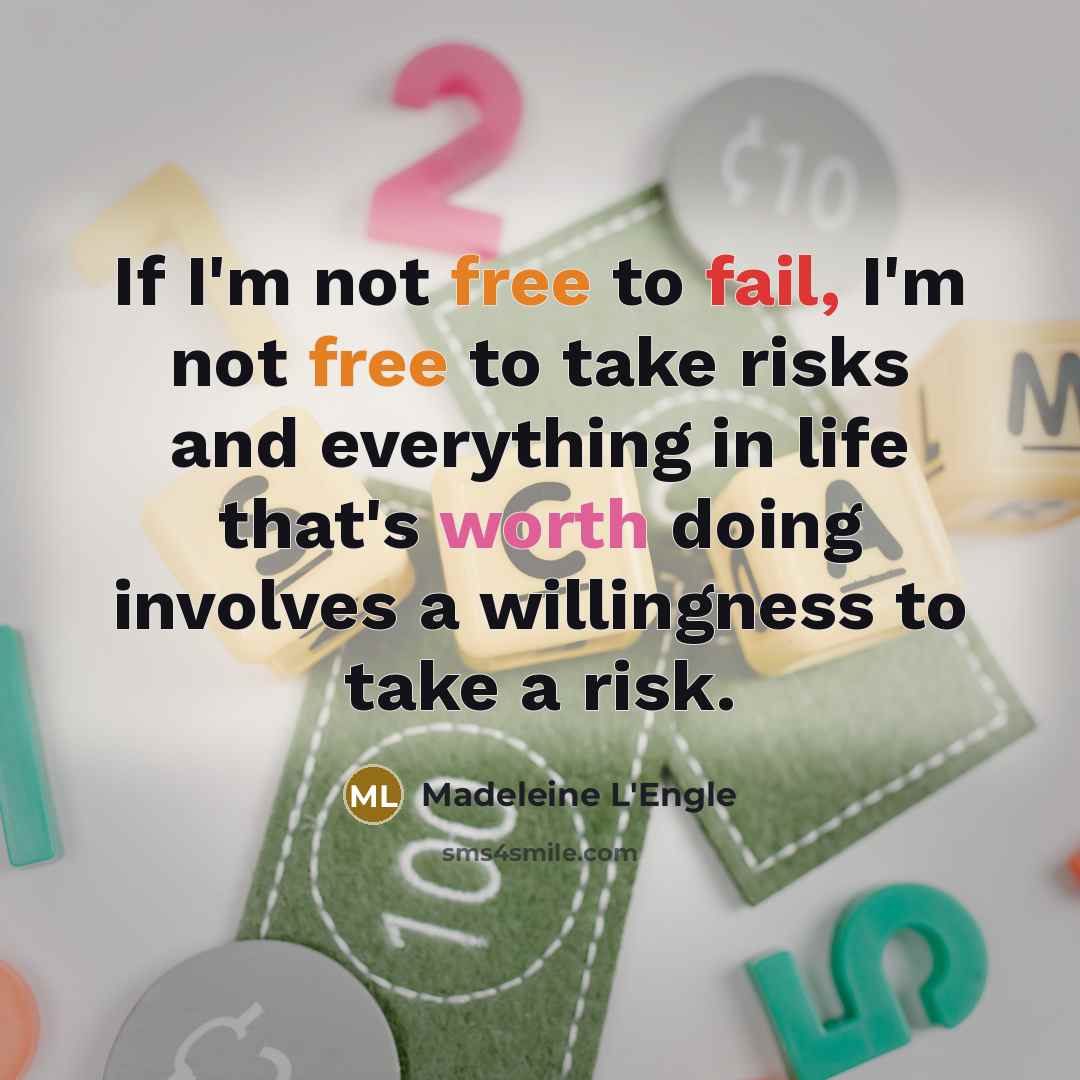 “If I'm not free to fail, I'm not free to…” quote by Madeleine L'Engle