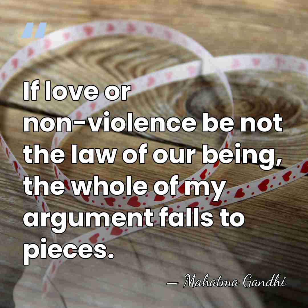 If love or non-violence be not the law of our being, the&hellip; - Mahatma Gandhi