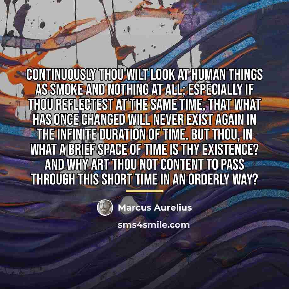 “Continuously thou wilt look at human things as smoke and…” quote by Marcus Aurelius