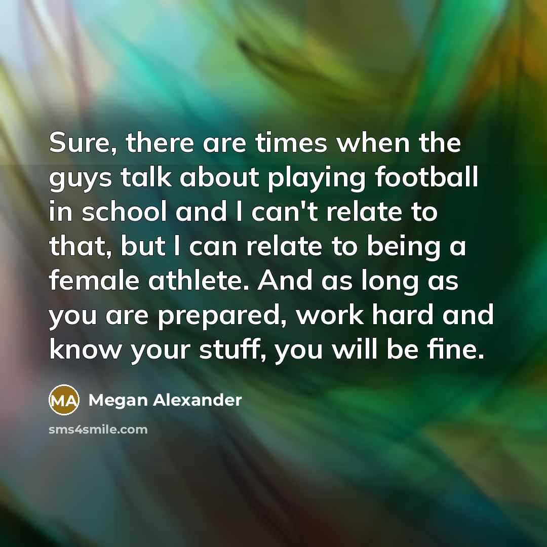 “Sure, there are times when the guys talk about playing…” quote by Megan Alexander