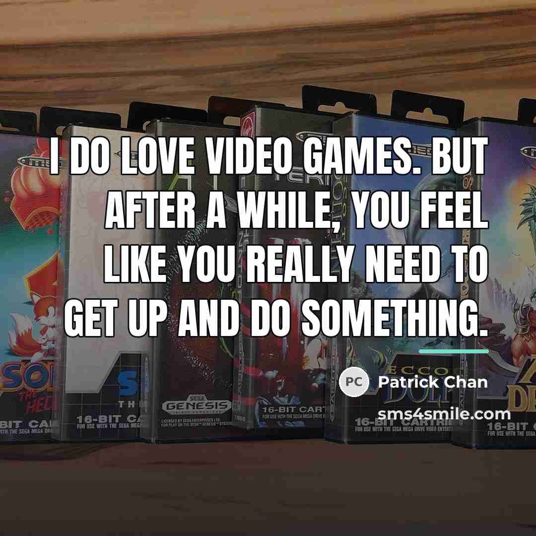 “I do love video games. But after a while, you…” quote by Patrick Chan