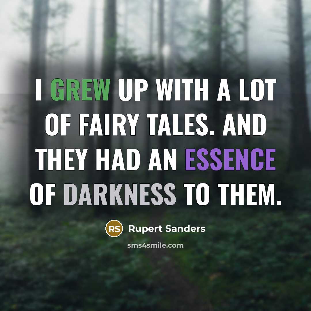 “I grew up with a lot of fairy tales. And…” quote by Rupert Sanders