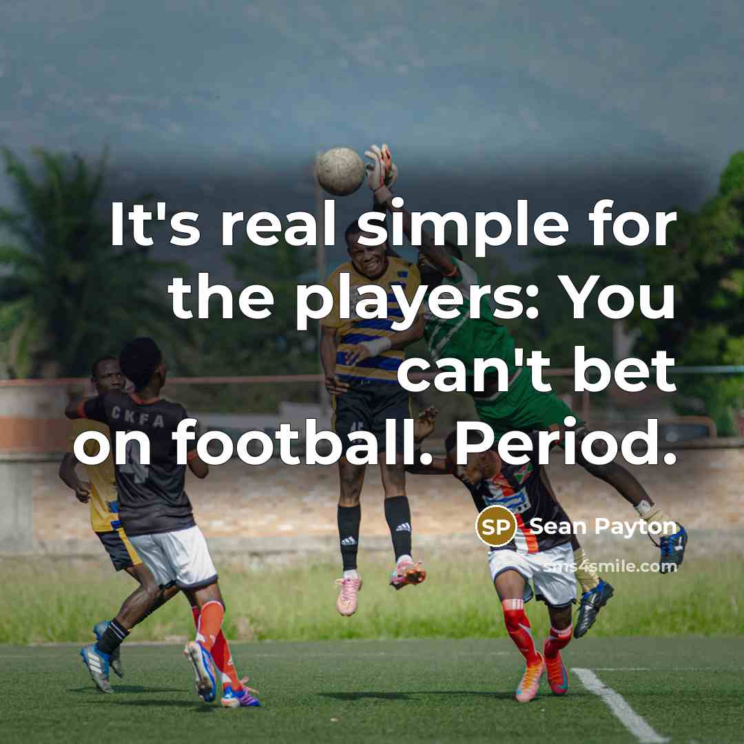 “It's real simple for the players: You can't bet on…” quote by Sean Payton