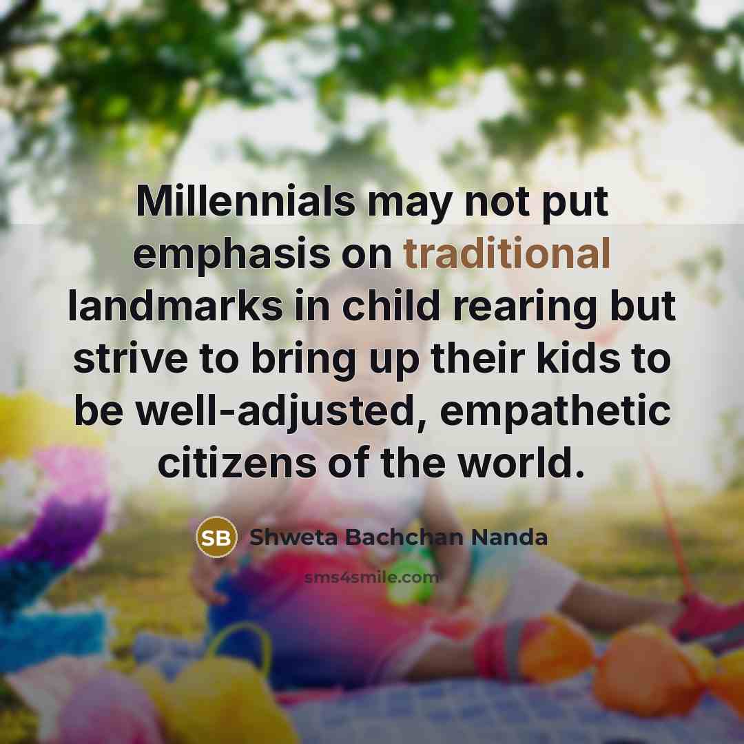 “Millennials may not put emphasis on traditional landmarks in child…” quote by Shweta Bachchan Nanda