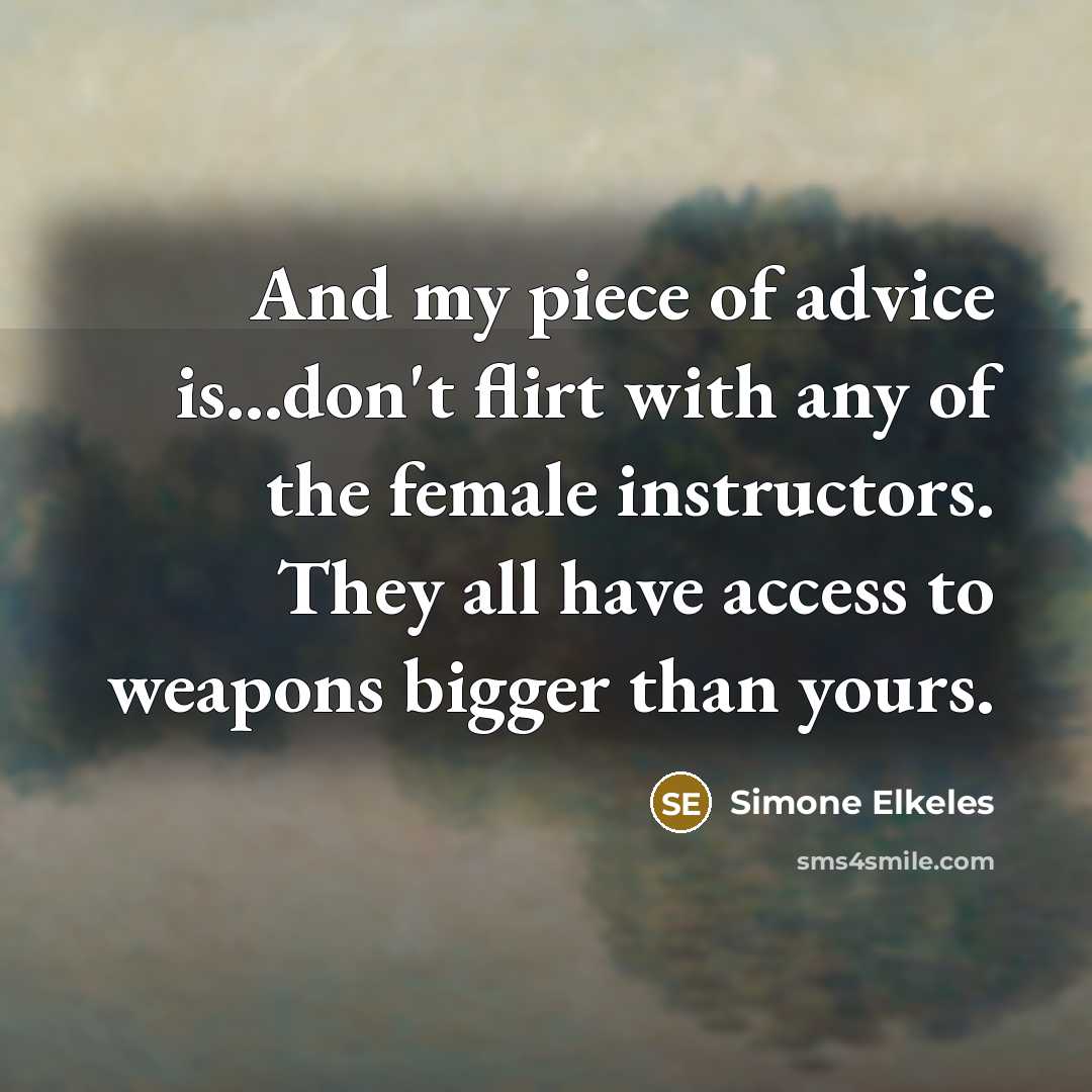 “And my piece of advice is...don't flirt with any of…” quote by Simone Elkeles