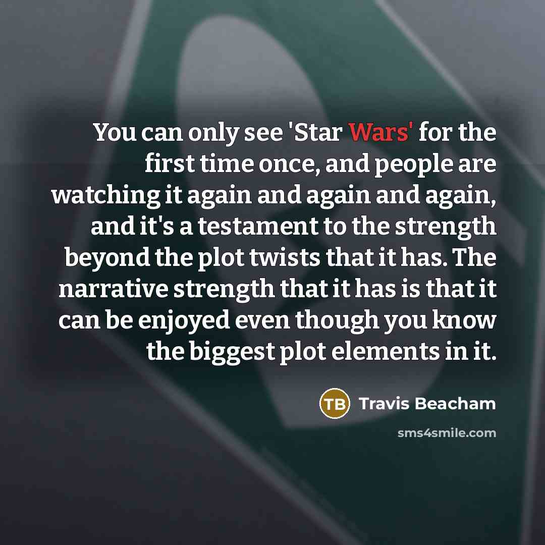 “You can only see 'Star Wars' for the first time…” quote by Travis Beacham