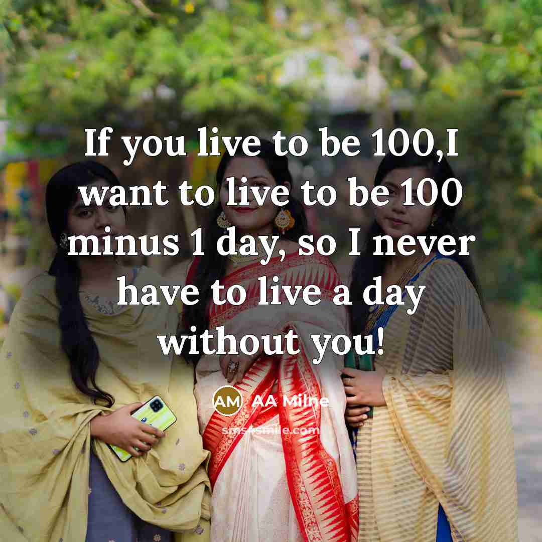 “If you live to be 100,I want to live to…” quote by AA Milne