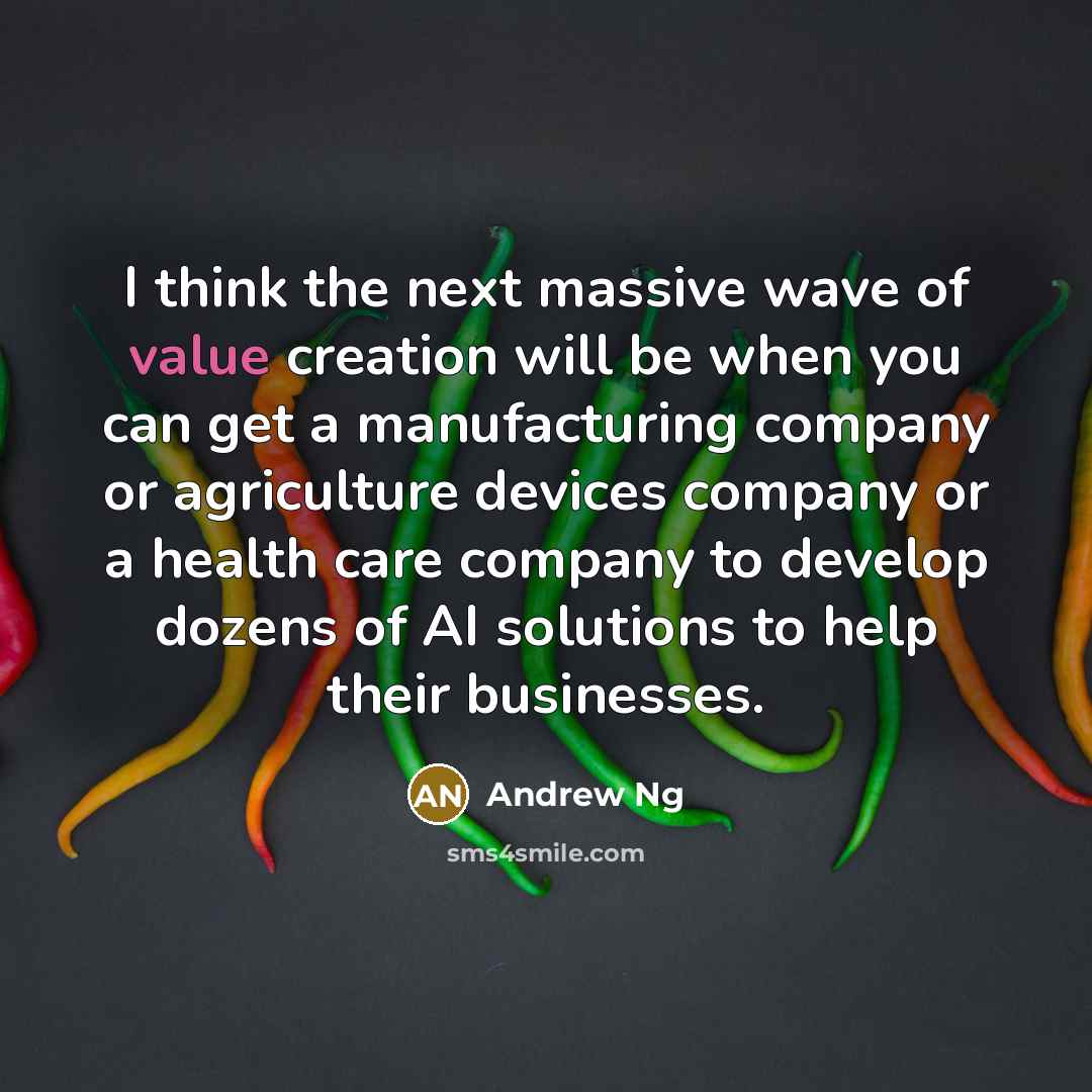 “I think the next massive wave of value creation will…” quote by Andrew Ng
