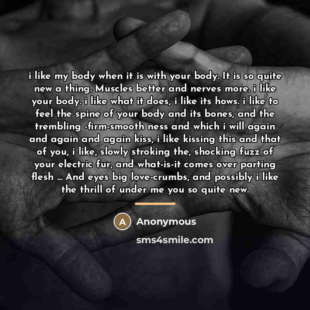 “i like my body when it is with your body.…” quote by Anonymous