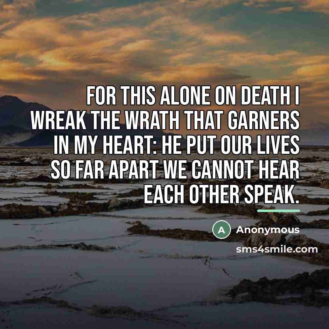 “For this alone on Death I wreak The wrath that…” quote by Anonymous