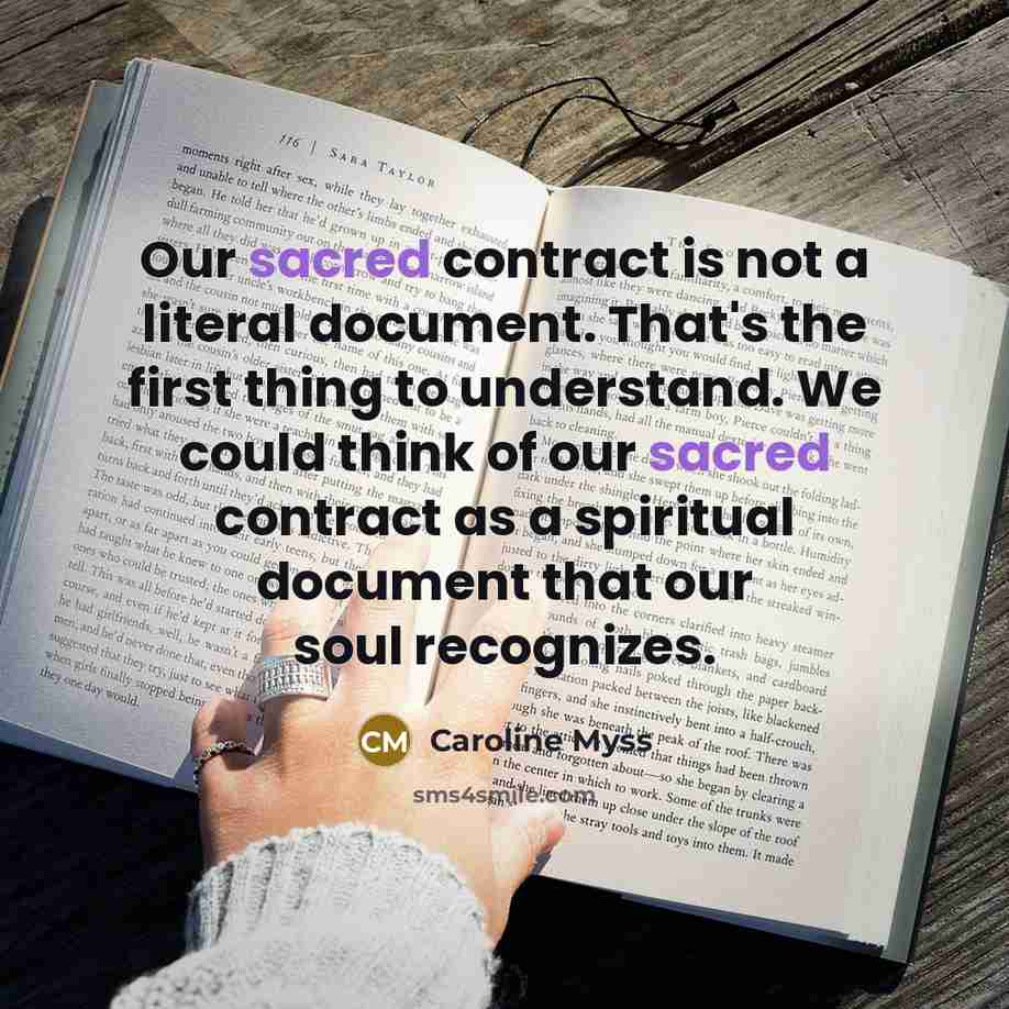 “Our sacred contract is not a literal document. That's the…” quote by Caroline Myss