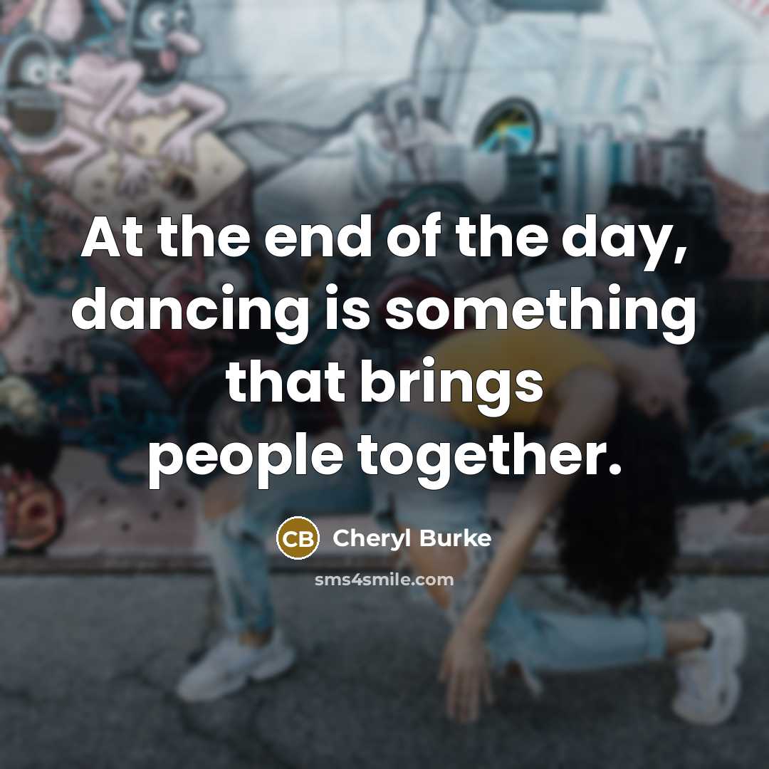 “At the end of the day, dancing is something that…” quote by Cheryl Burke