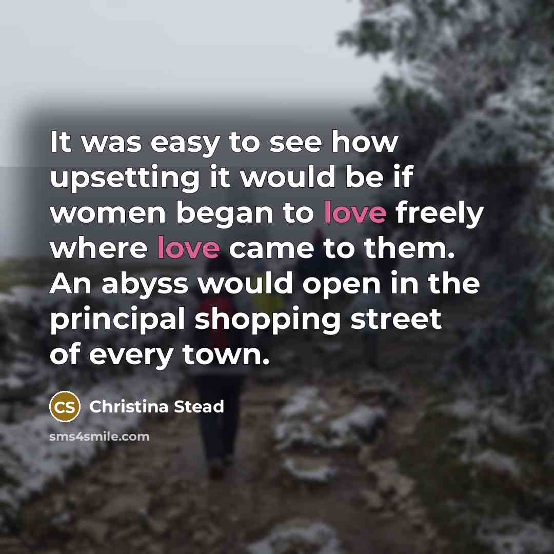 “It was easy to see how upsetting it would be…” quote by Christina Stead