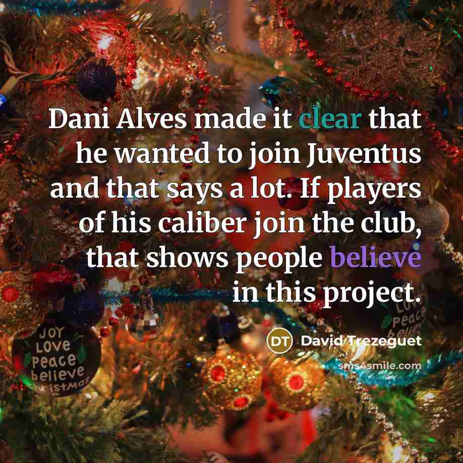 “Dani Alves made it clear that he wanted to join…” quote by David Trezeguet