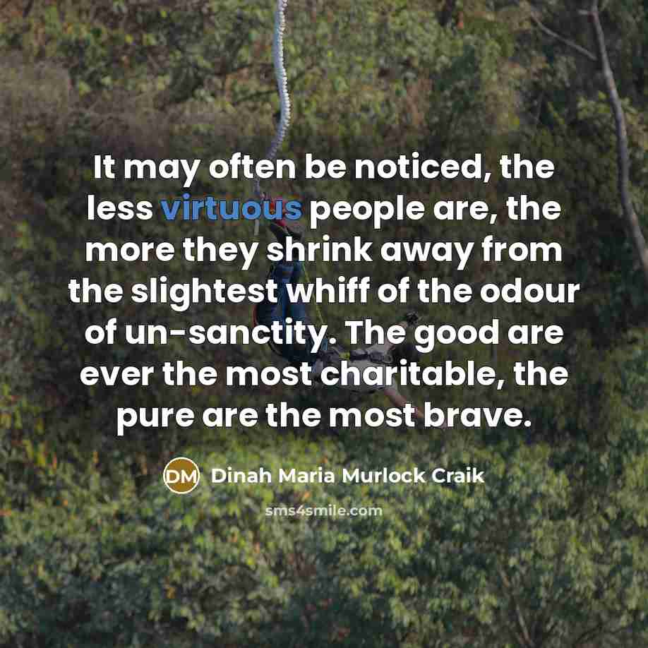 “It may often be noticed, the less virtuous people are,…” quote by Dinah Maria Murlock Craik