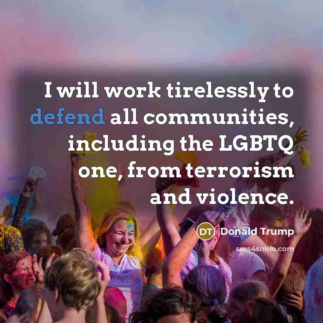 “I will work tirelessly to defend all communities, including the…” quote by Donald Trump