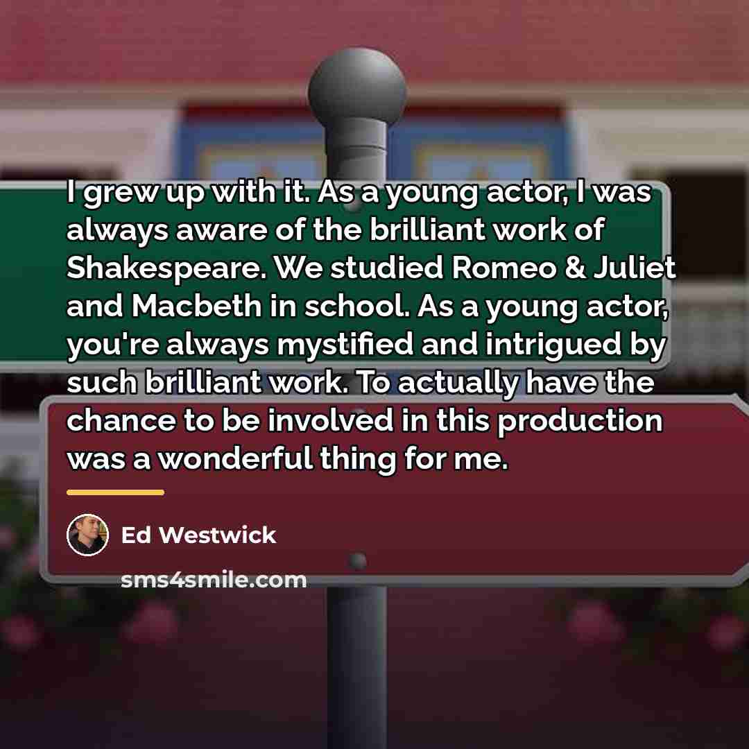 “I grew up with it. As a young actor, I…” quote by Ed Westwick