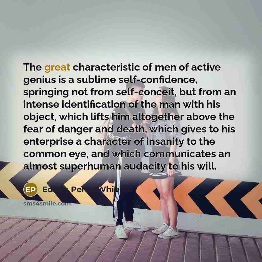 “The great characteristic of men of active genius is a…” quote by Edwin Percy Whipple