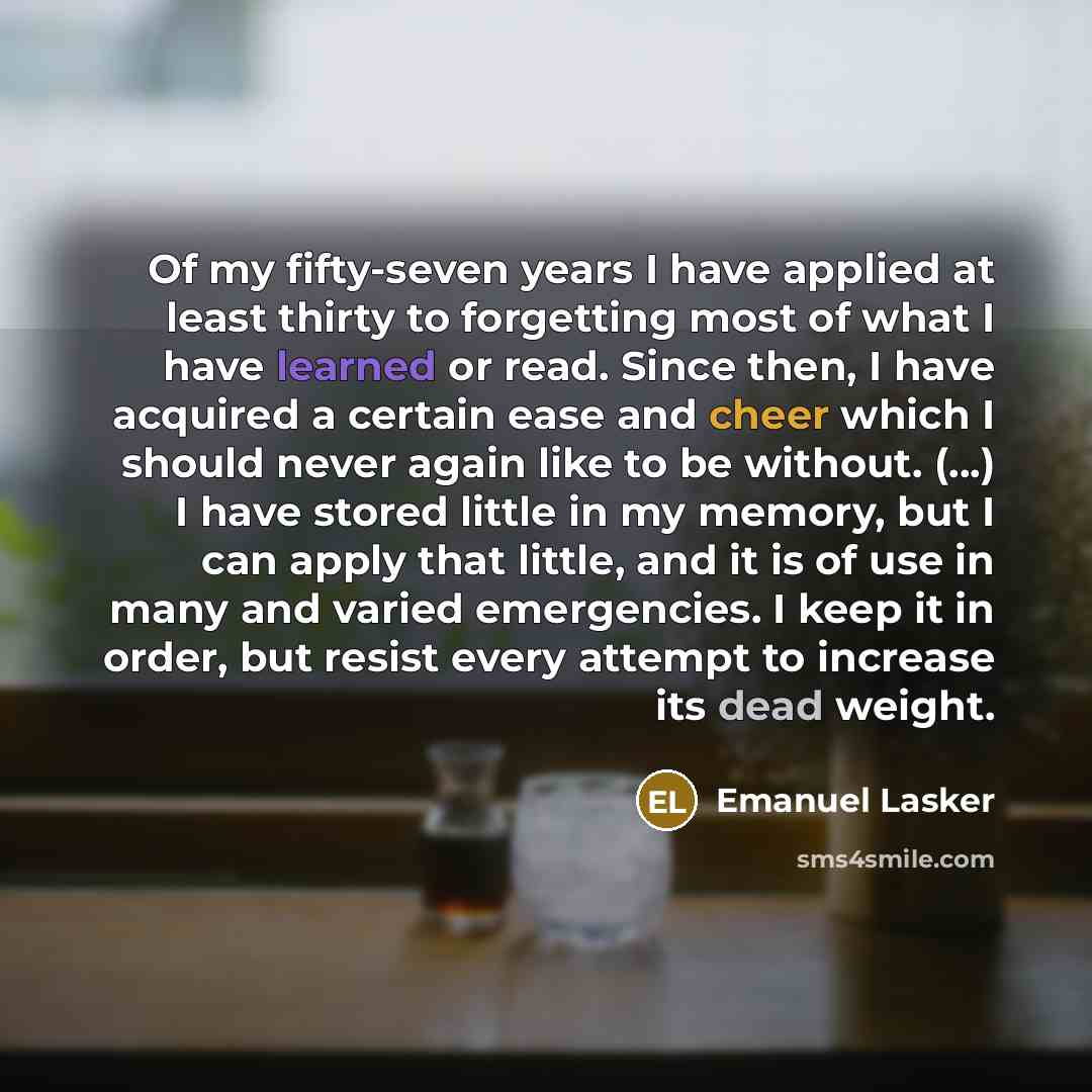 “Of my fifty-seven years I have applied at least thirty…” quote by Emanuel Lasker