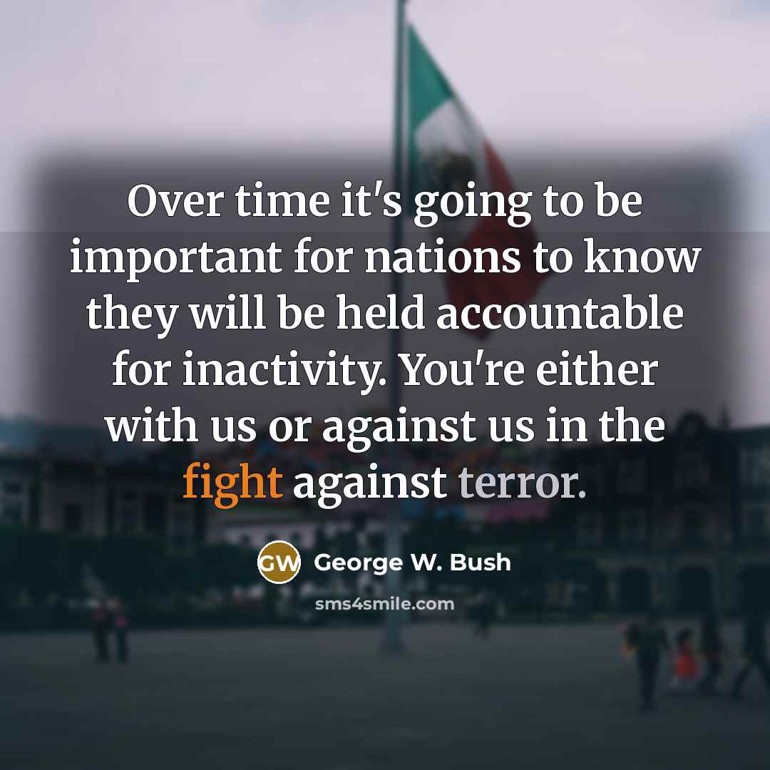 “Over time it's going to be important for nations to…” quote by George W. Bush