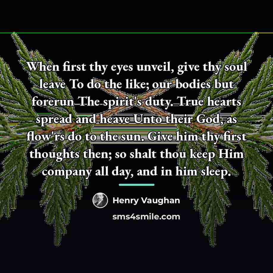 “When first thy eyes unveil, give thy soul leave To…” quote by Henry Vaughan