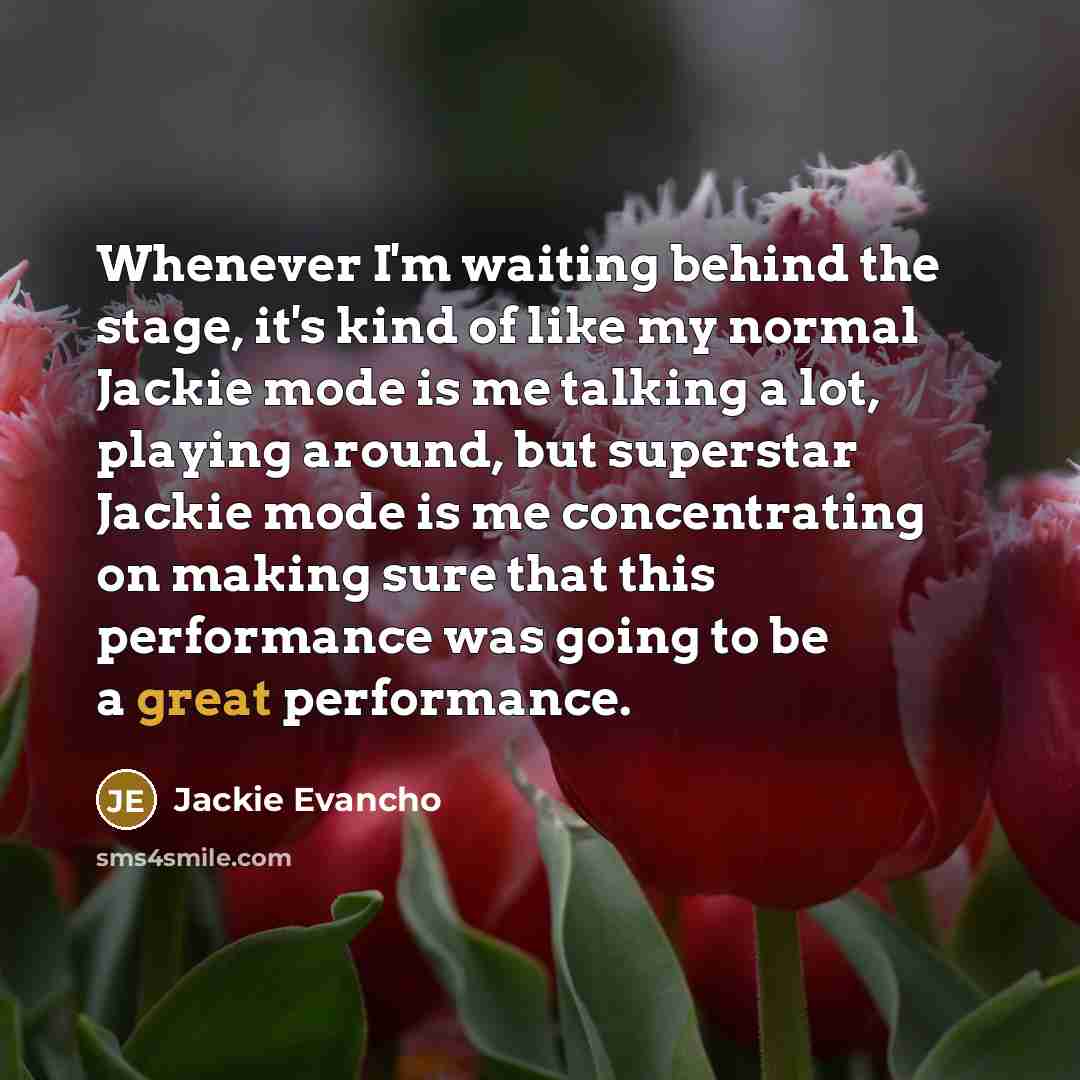 “Whenever I'm waiting behind the stage, it's kind of like…” quote by Jackie Evancho