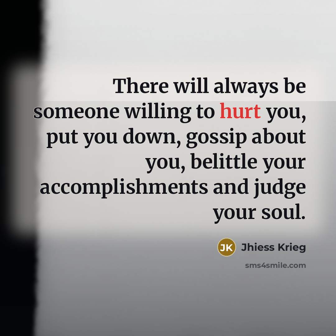“There will always be someone willing to hurt you, put…” quote by Jhiess Krieg