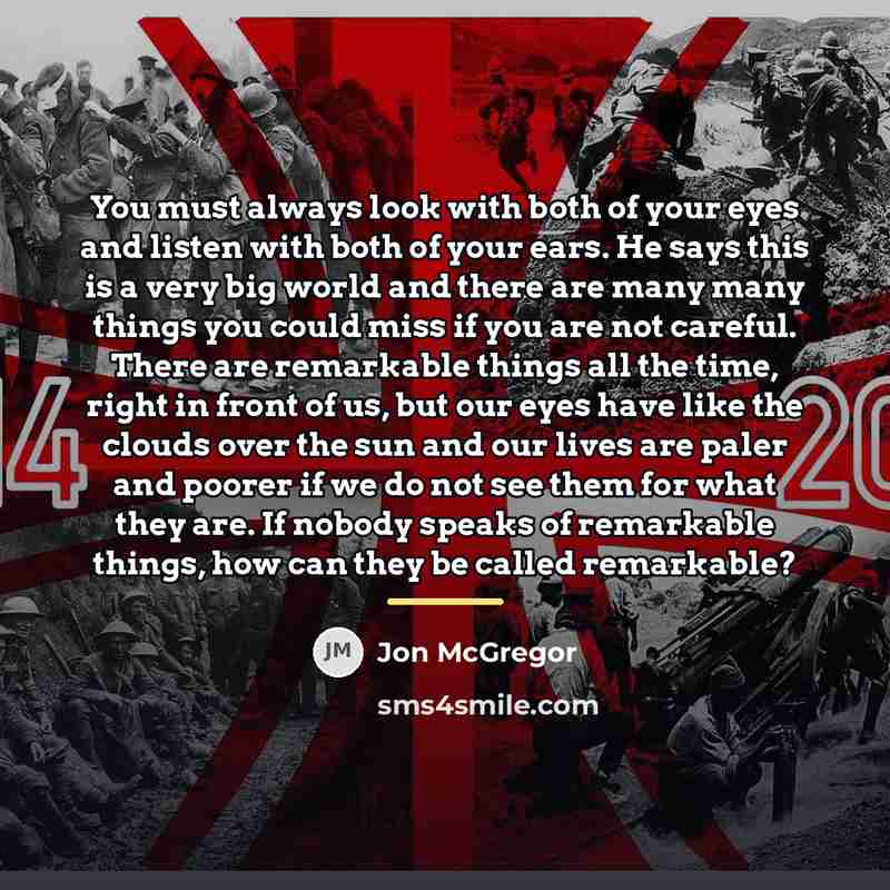 “You must always look with both of your eyes and…” quote by Jon McGregor