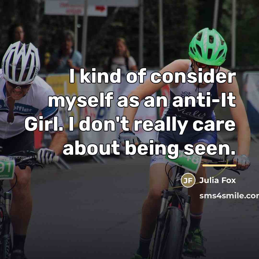 “I kind of consider myself as an anti-It Girl. I…” quote by Julia Fox