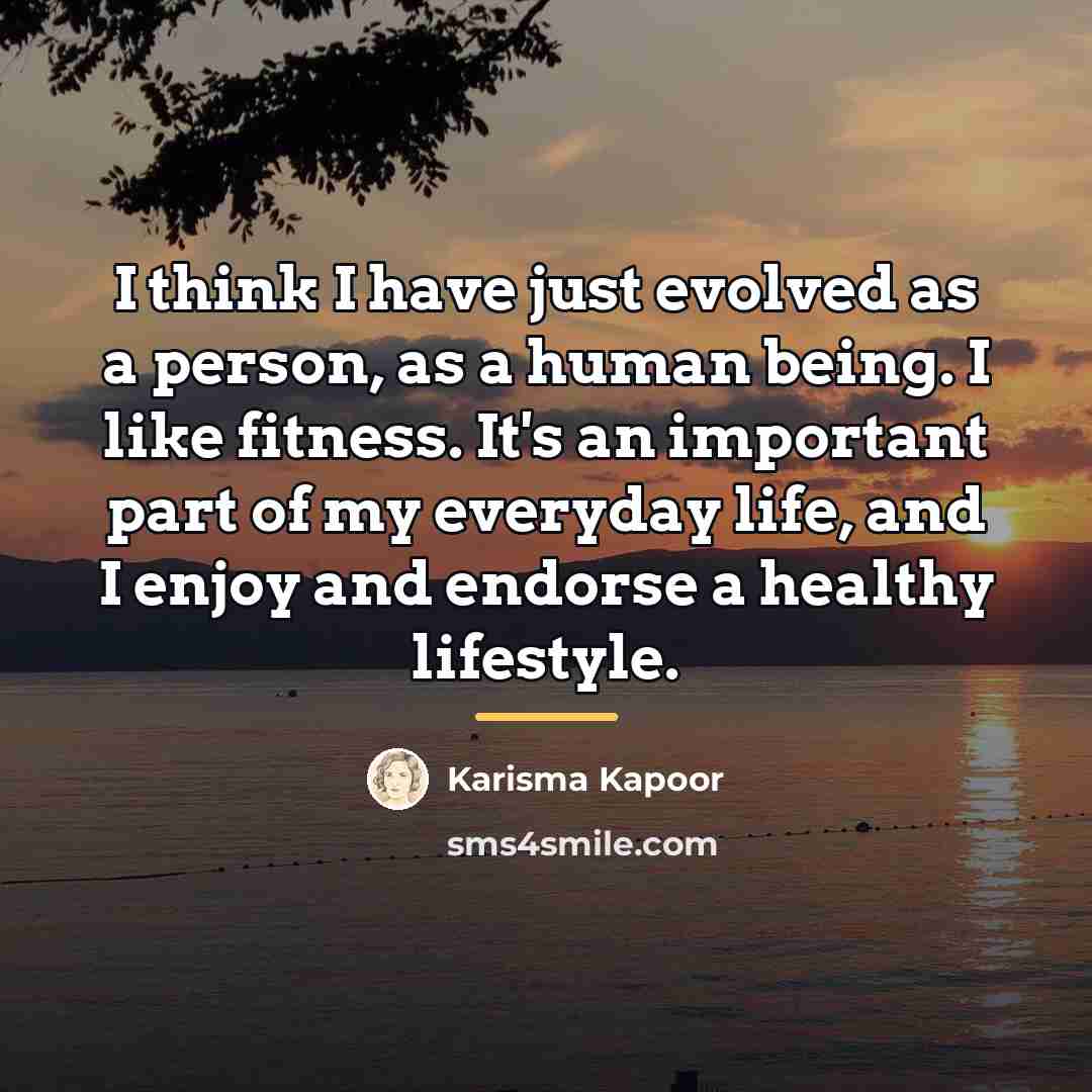“I think I have just evolved as a person, as…” quote by Karisma Kapoor