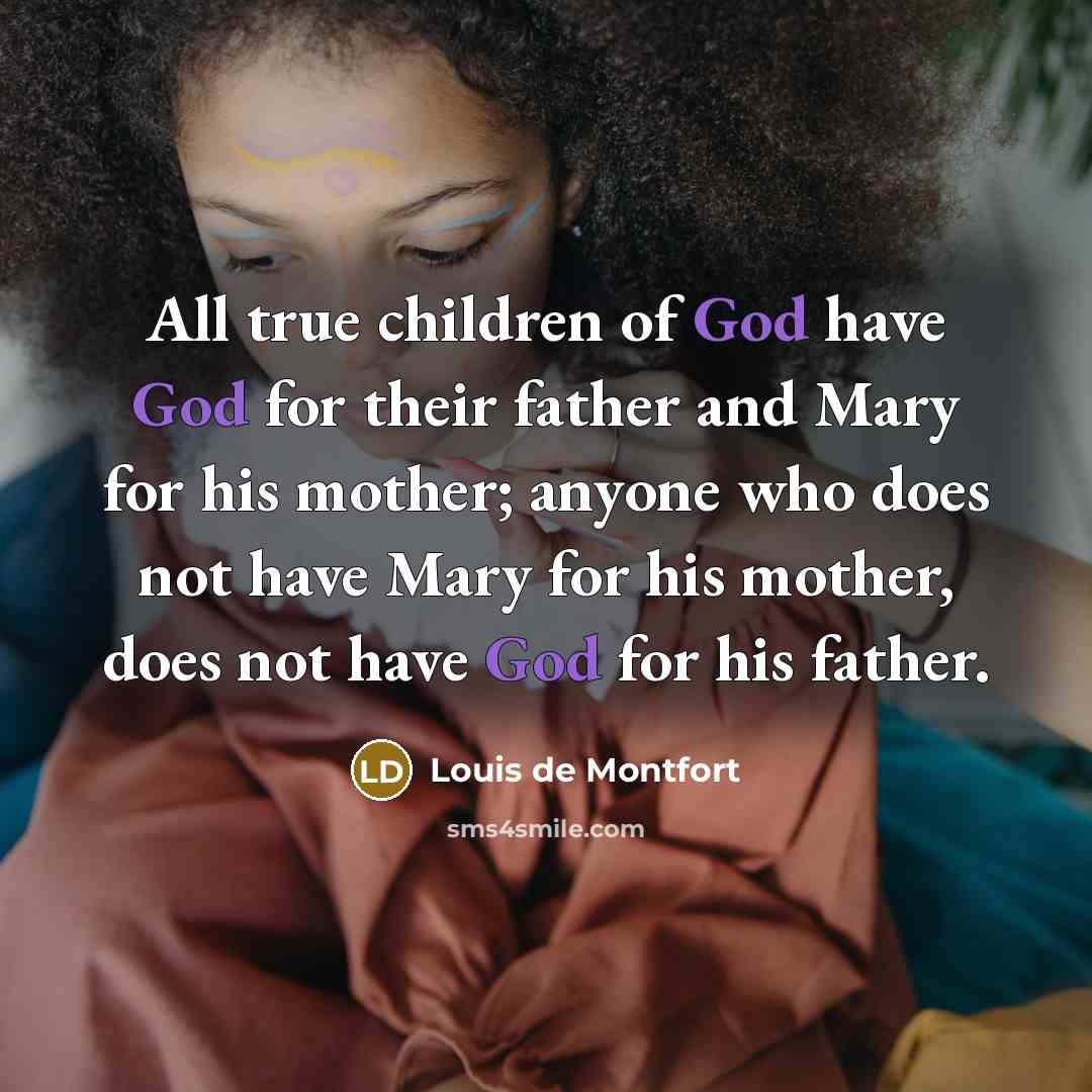 “All true children of God have God for their father…” quote by Louis de Montfort