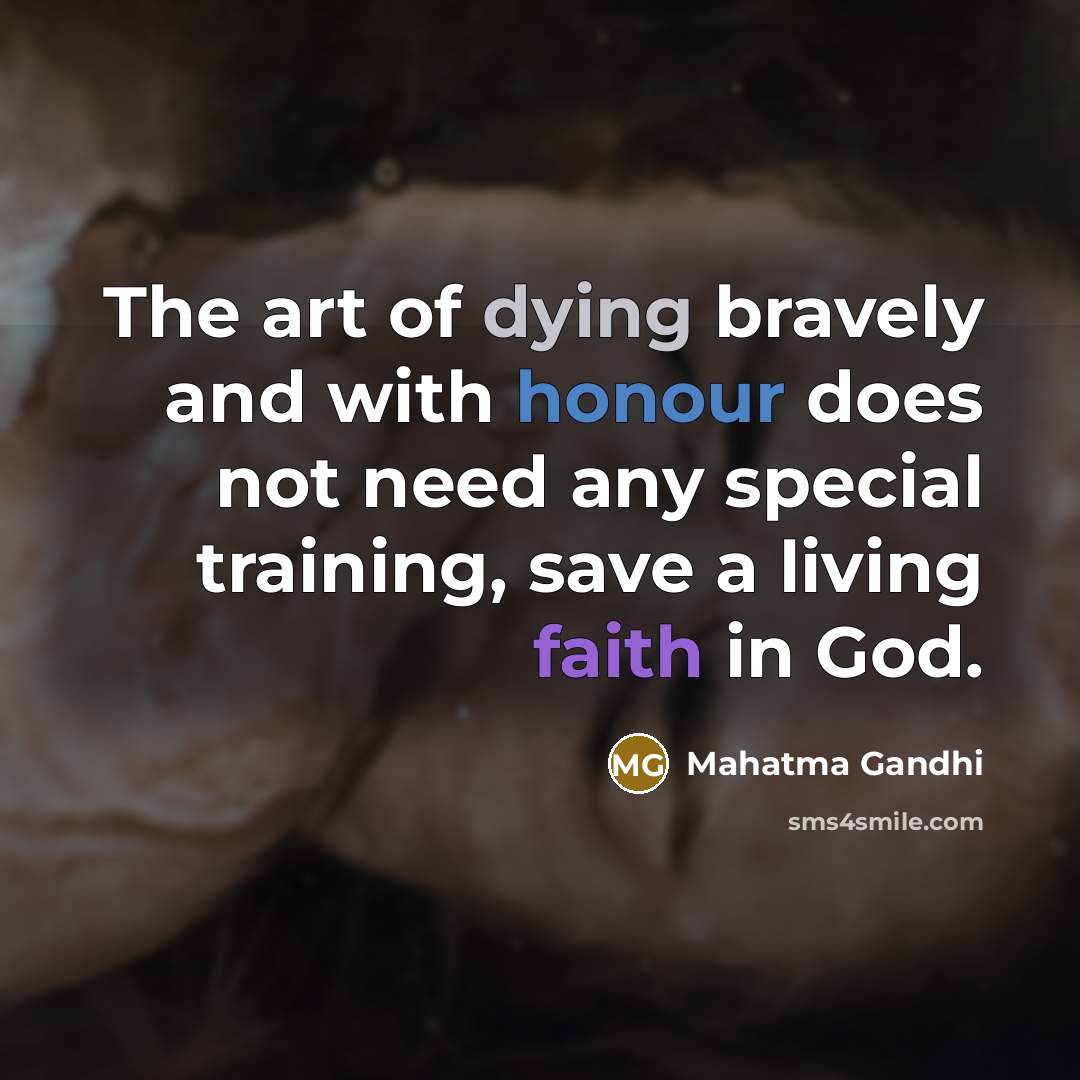 “The art of dying bravely and with honour does not…” quote by Mahatma Gandhi
