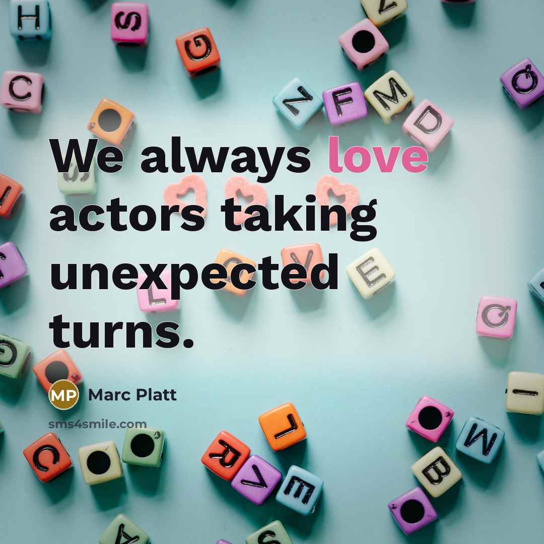 “We always love actors taking unexpected turns.…” quote by Marc Platt