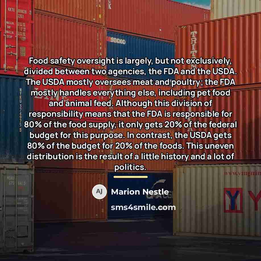 “Food safety oversight is largely, but not exclusively, divided between…” quote by Marion Nestle