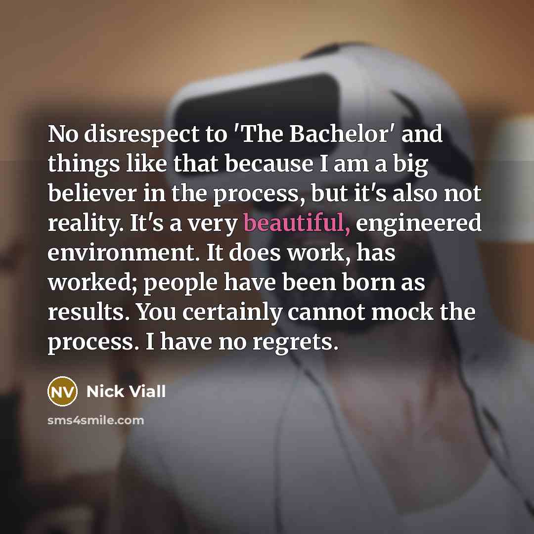 “No disrespect to 'The Bachelor' and things like that because…” quote by Nick Viall