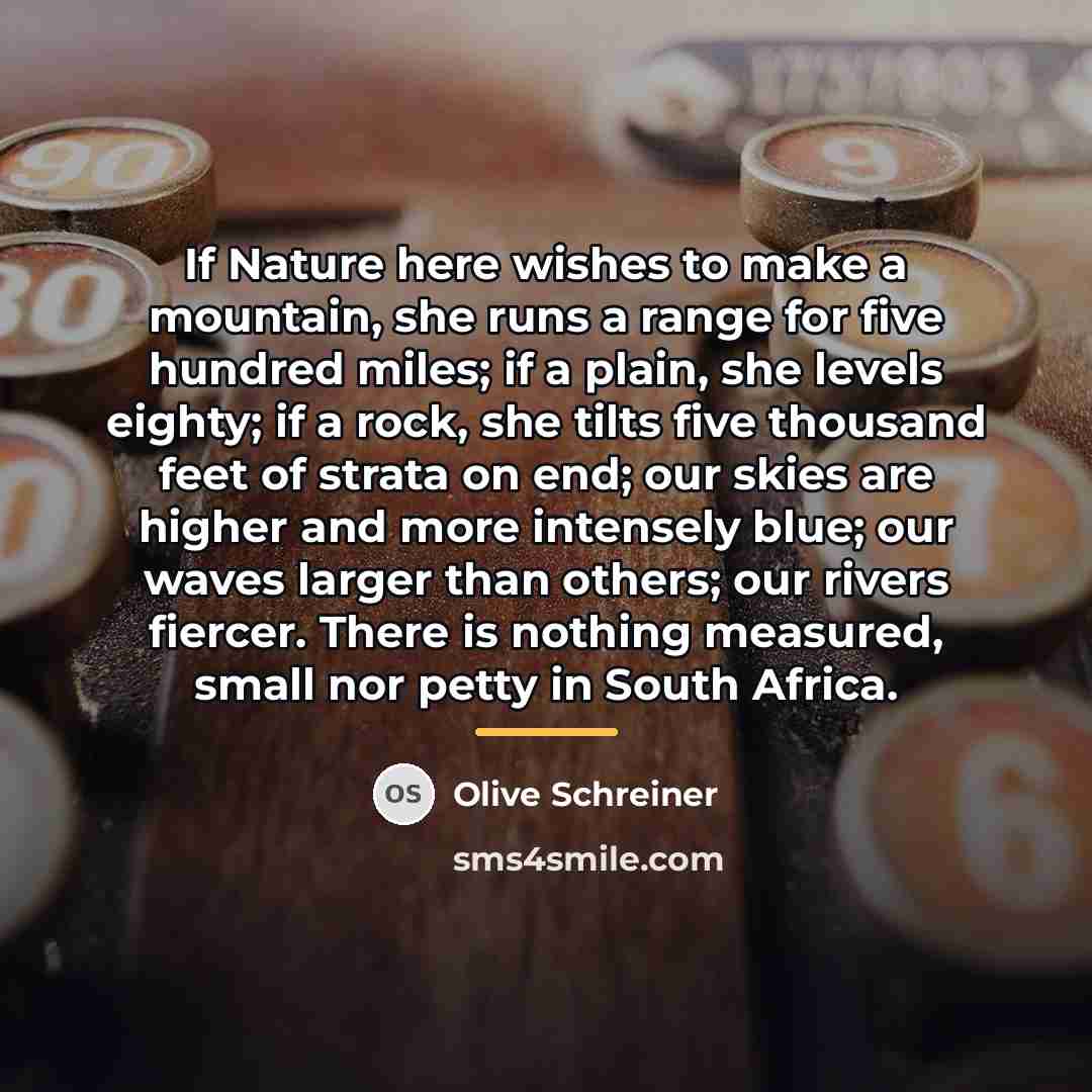 “If Nature here wishes to make a mountain, she runs…” quote by Olive Schreiner