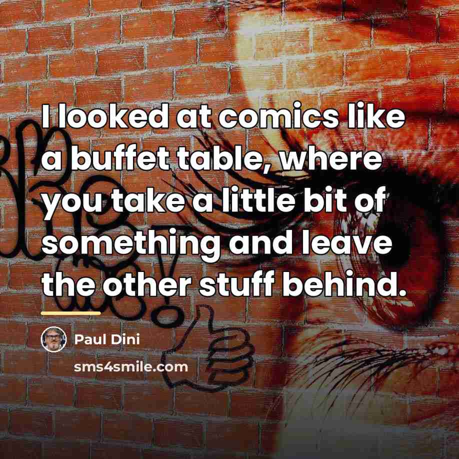 “I looked at comics like a buffet table, where you…” quote by Paul Dini