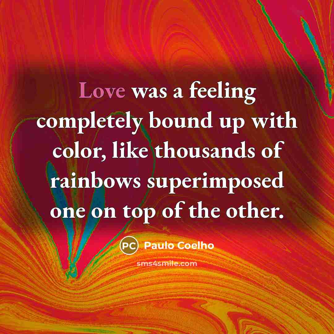 “Love was a feeling completely bound up with color, like…” quote by Paulo Coelho