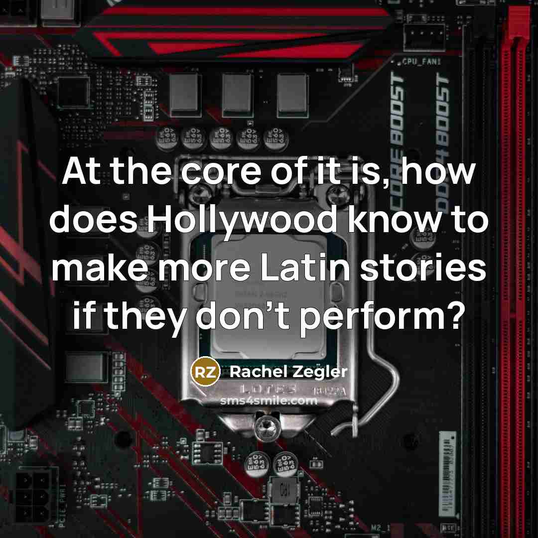 “At the core of it is, how does Hollywood know…” quote by Rachel Zegler