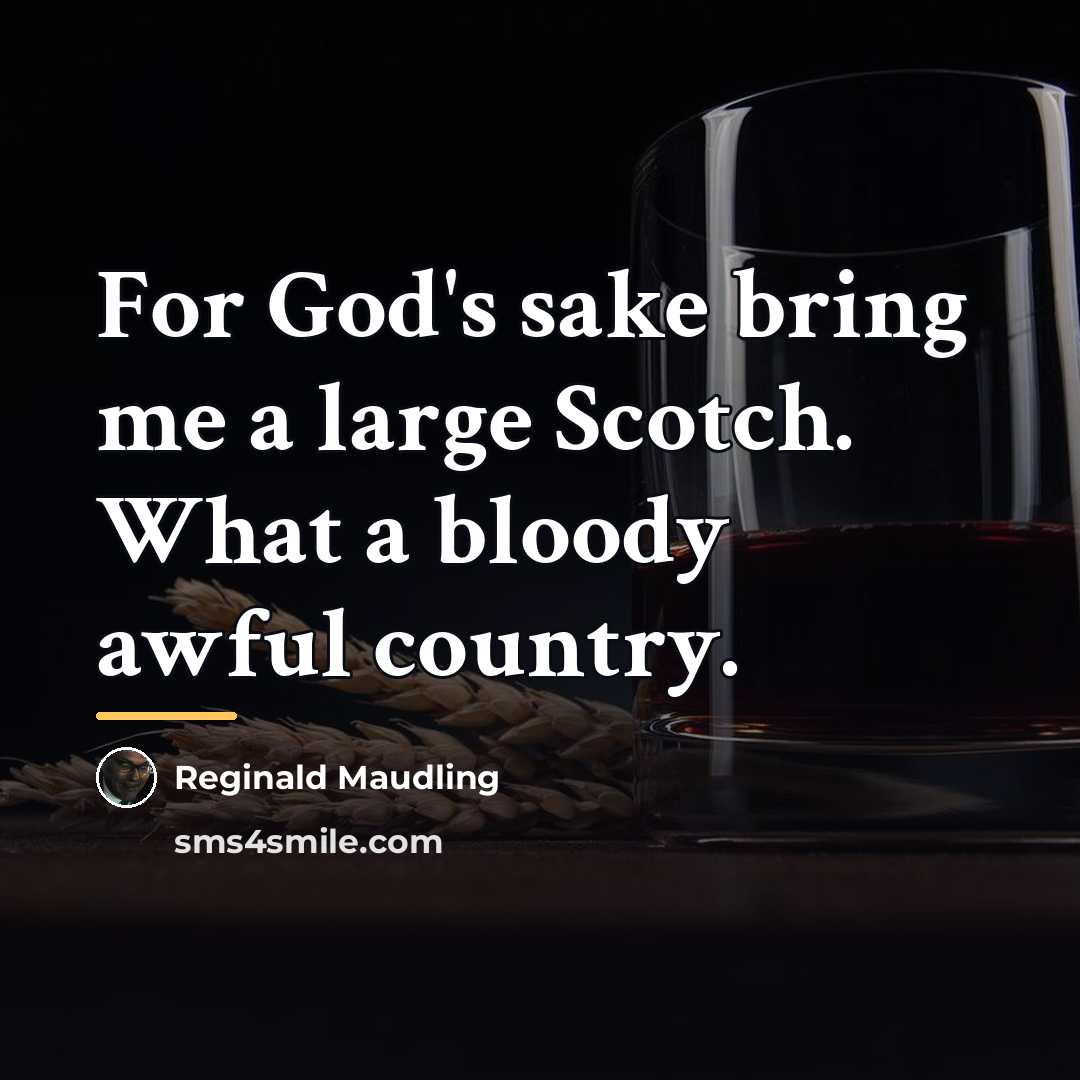 “For God's sake bring me a large Scotch. What a…” quote by Reginald Maudling