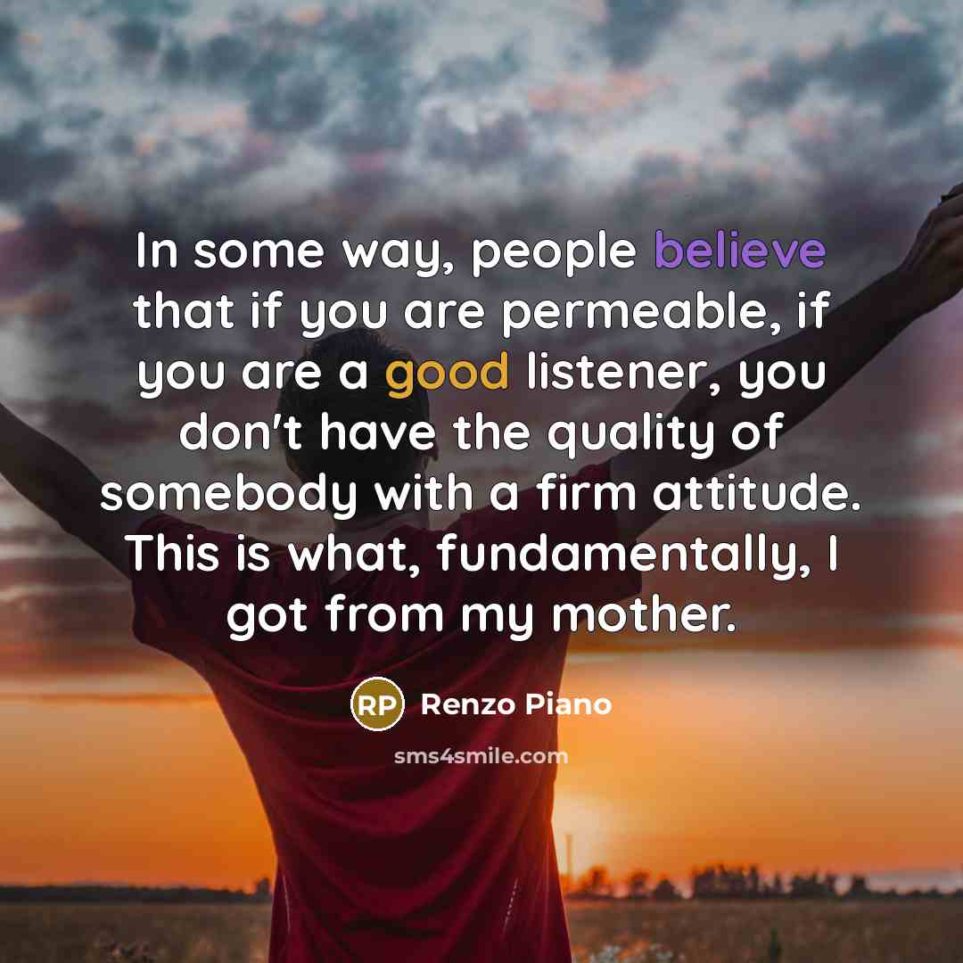 “In some way, people believe that if you are permeable,…” quote by Renzo Piano