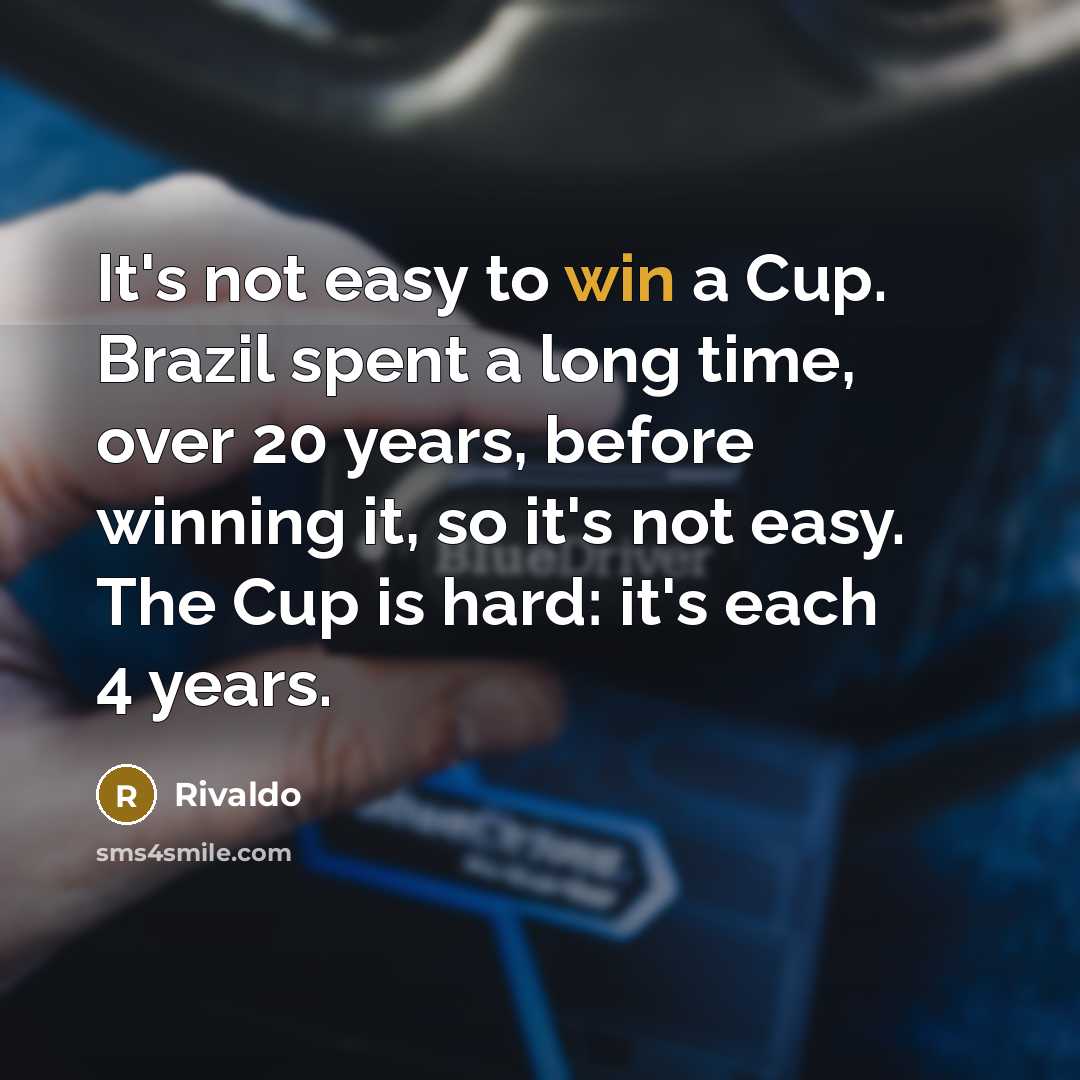 “It's not easy to win a Cup. Brazil spent a…” quote by Rivaldo